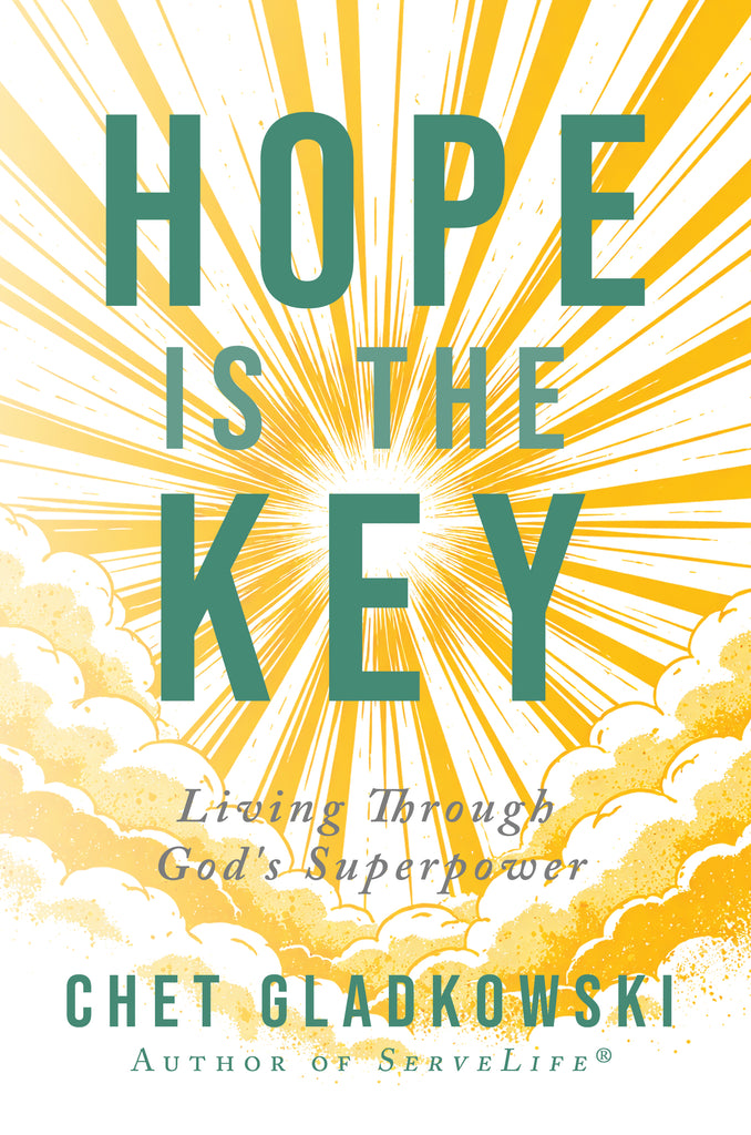 Hope Is the Key: Living Through God’s Superpower (by Chet Gladkowski) -- SIGNED COPY