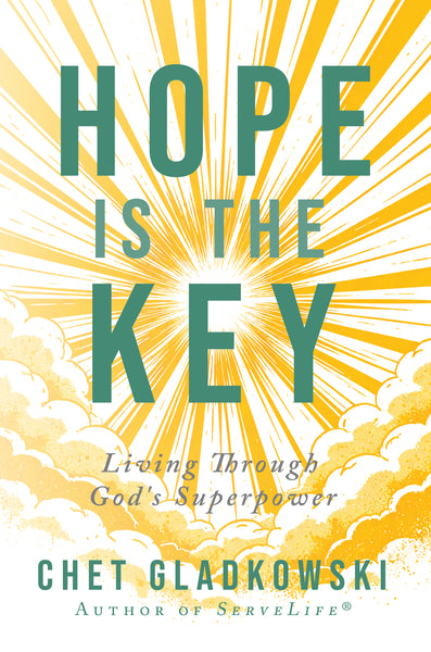 Hope Is the Key: Living Through God’s Superpower (by Chet Gladkowski) -- SIGNED COPY