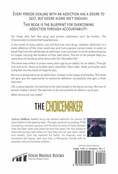 The Choicemaker: The Key to Overcoming Addictions (by Joshua DeMoss)