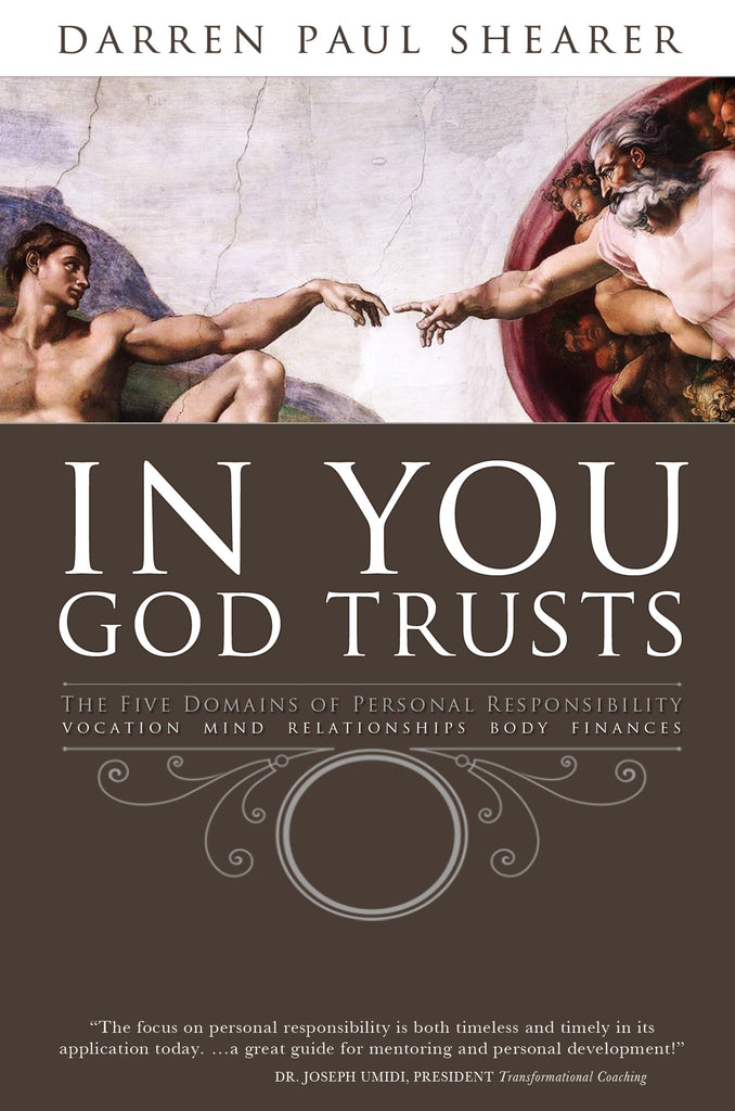 In You God Trusts: The Five Domains of Personal Responsibility (by Darren Shearer)