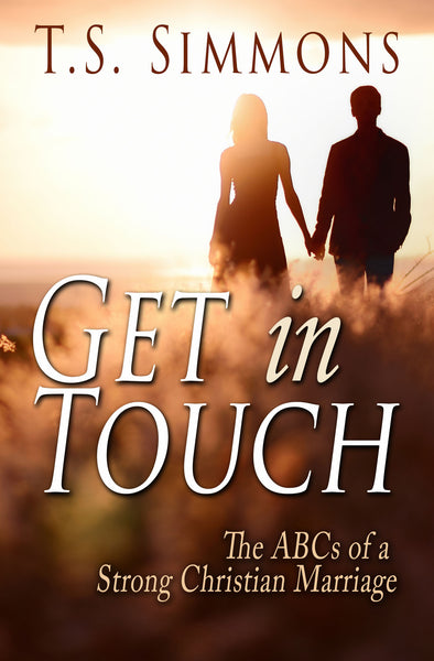 Get in Touch: The ABCs of a Strong Christian Marriage (by Taiwan Simmons)